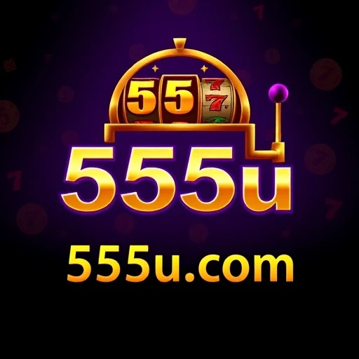 555u.com | App de Jogos de Cassino e Bônus Confiáveis no Brasil